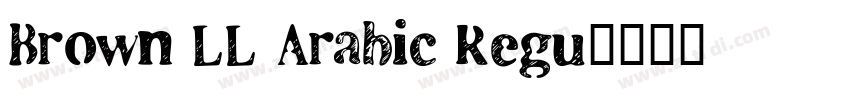 Brown LL Arabic Regu字体转换